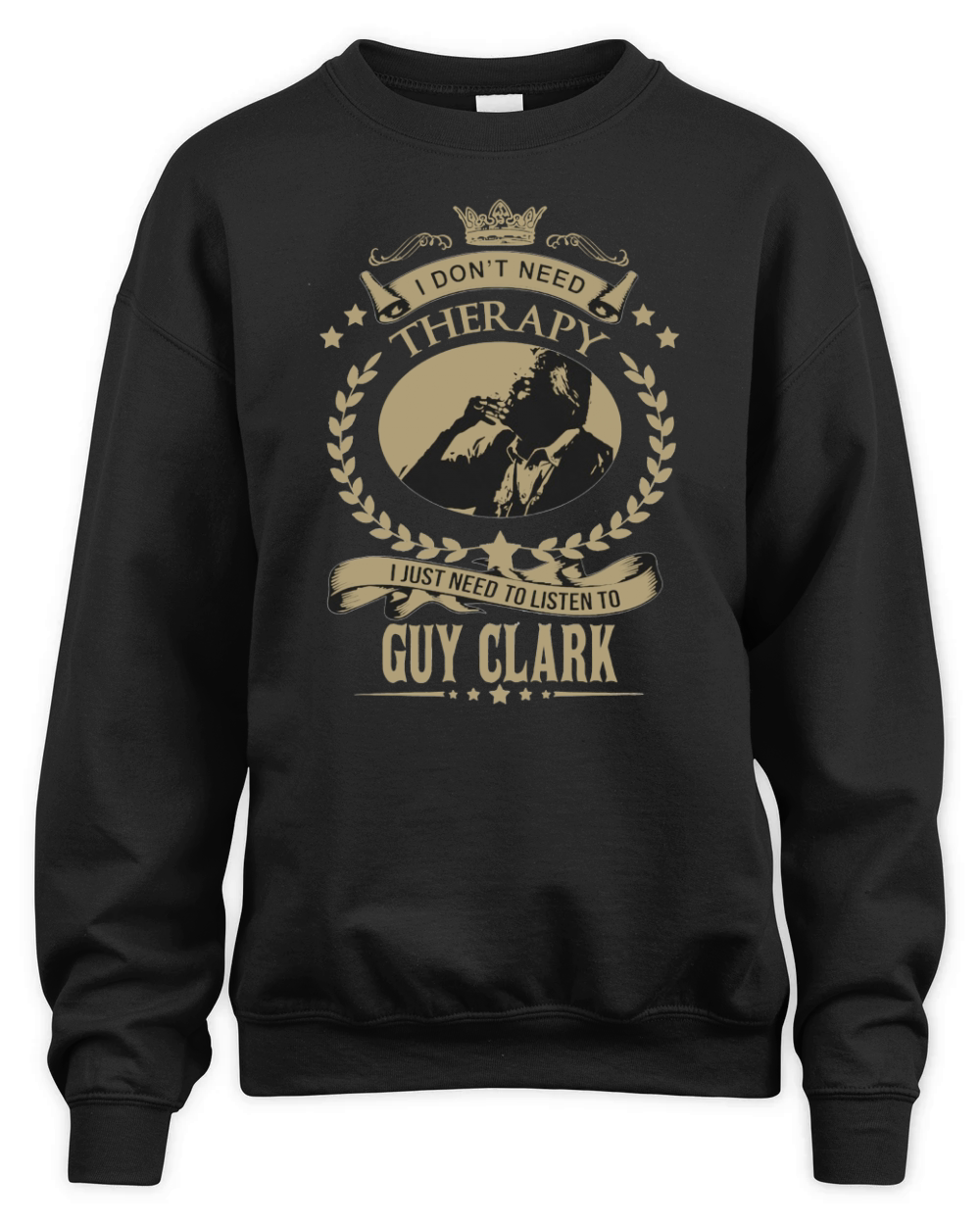 I just need to listen to GUY CLARK Unisex Premium Crewneck Sweatshirt
