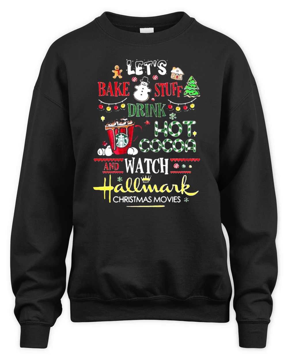 Let’s Bake Stuff Drink Hot Cocoa And Watch Hallmark Christmas Unisex Premium Crewneck Sweatshirt