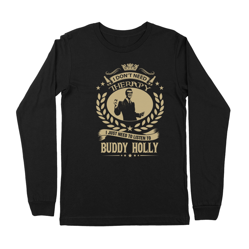 I Dont Need Therapy I Just Need To Listen To Buddy Holly TShirt Premium Long Sleeve