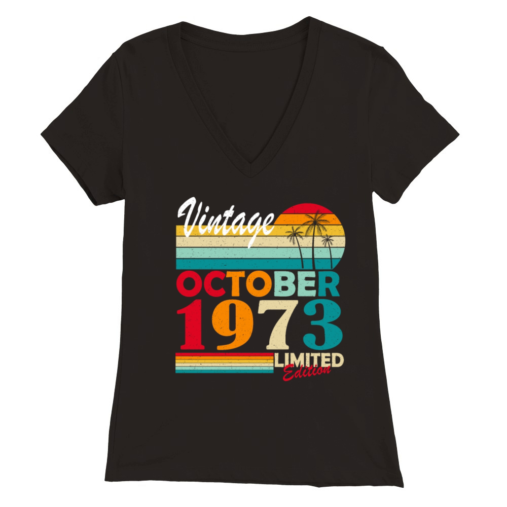 October 1973 Vintage Born Vintage Birthday Premium Womens V-Neck T-shirt