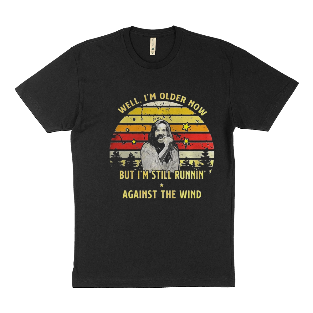 Bob Seger Well Im Older Now But Im Still Running Against The Wind Shirt Sustainable T-Shirt