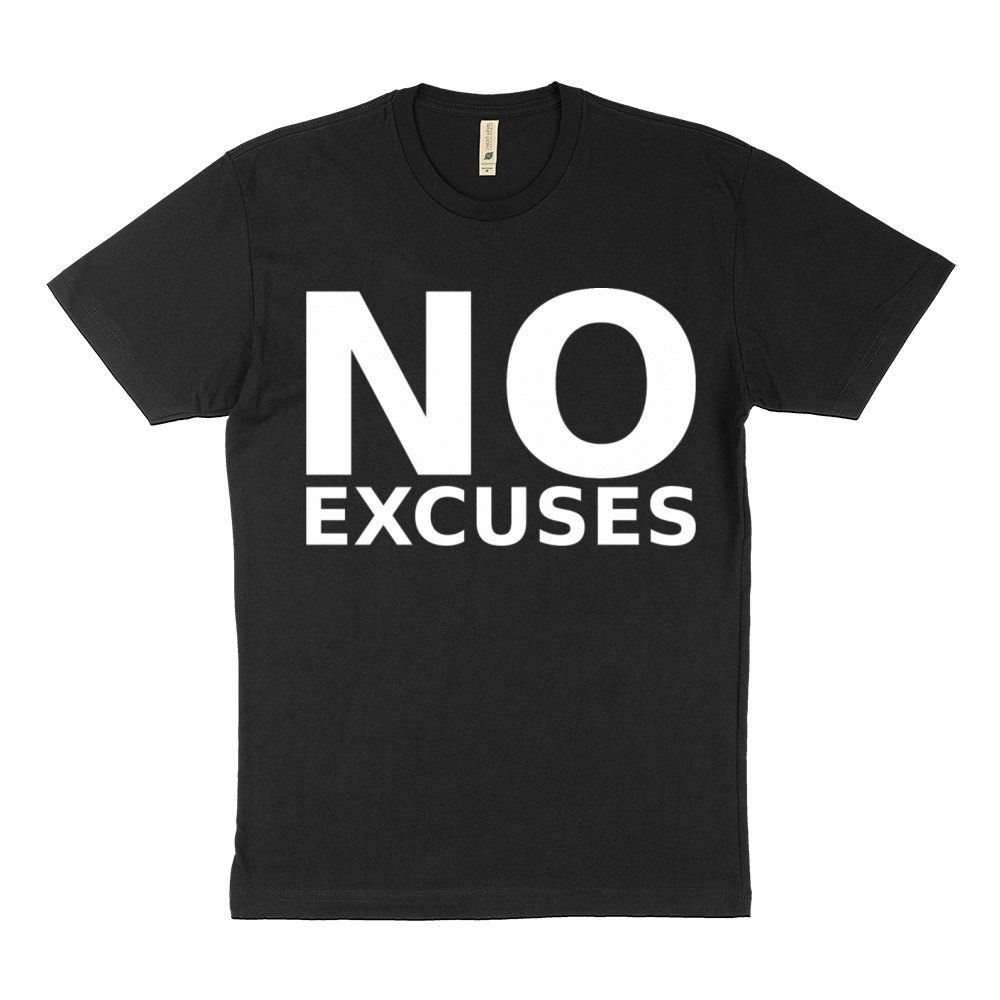 motivational quotes no excuses Sustainable T-Shirt