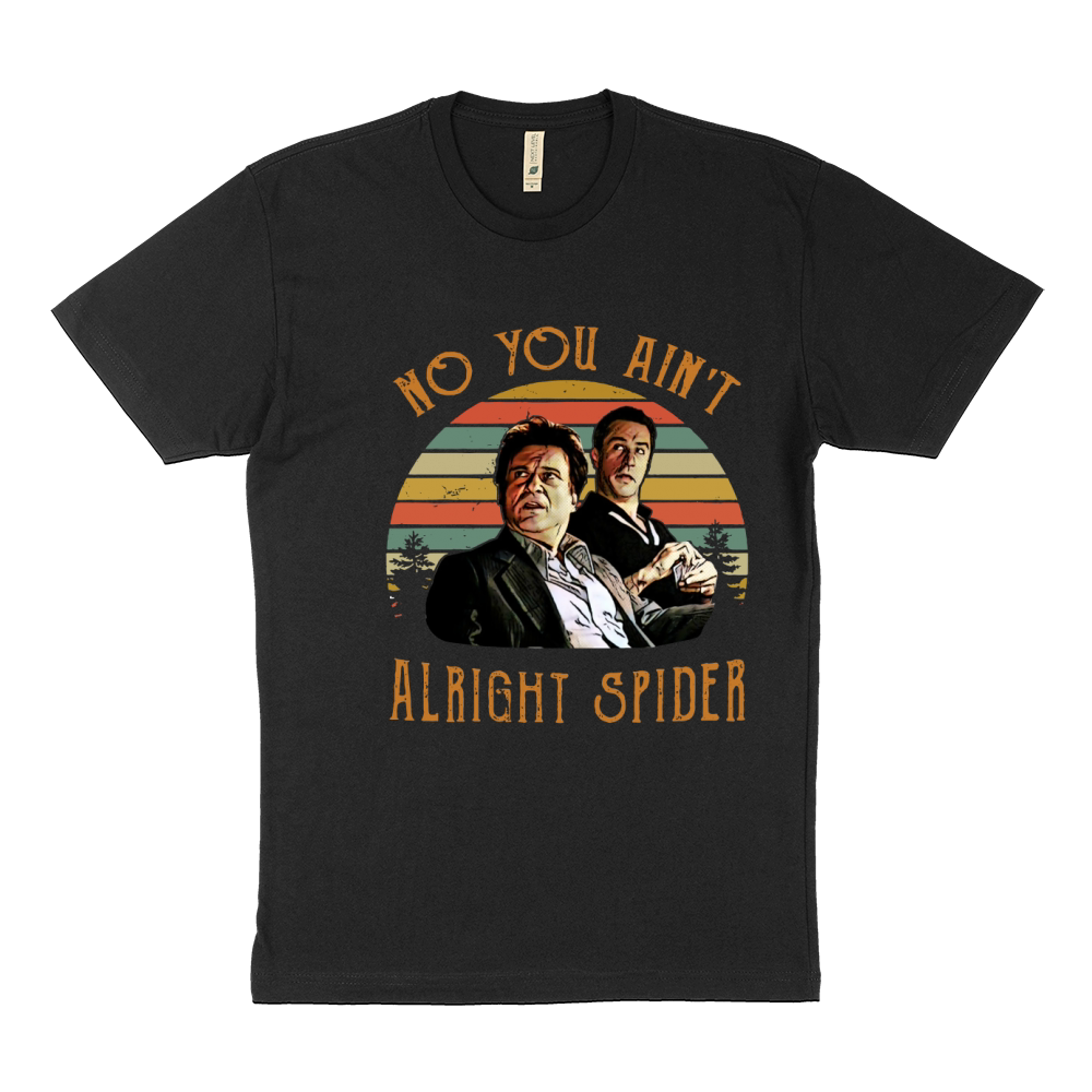 No You Ain't Alright Spider GoodFellas Sustainable T-Shirt