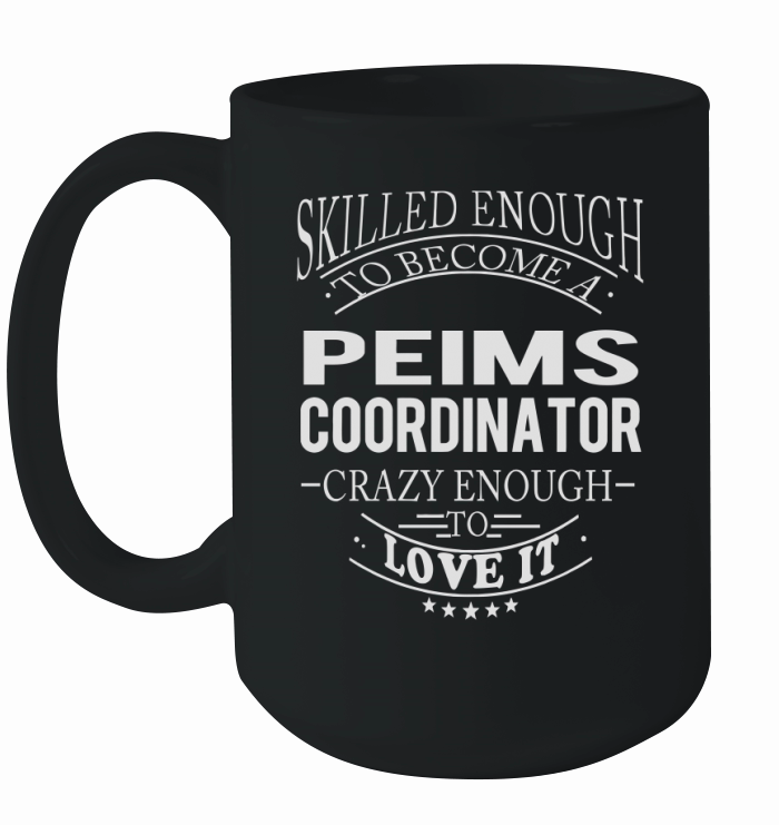 PEIMS COORDINATOR Skill Enough Ceramic Mug