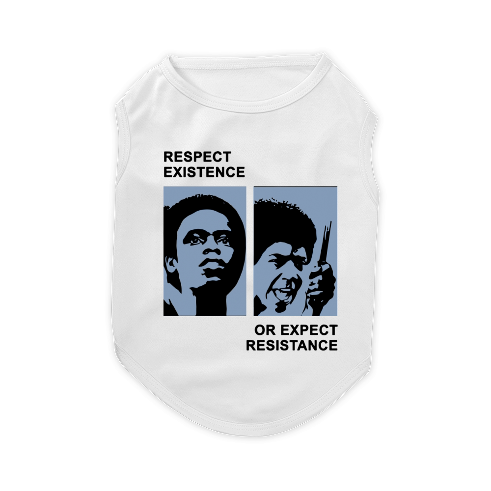 Respect Existence Or Expect Resistance Shirt Pet T-Shirt