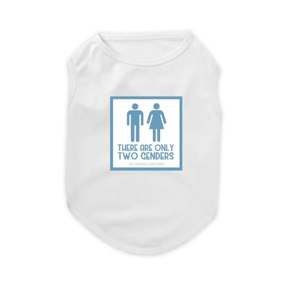 There Are Only Two Genders. Pet T-Shirt