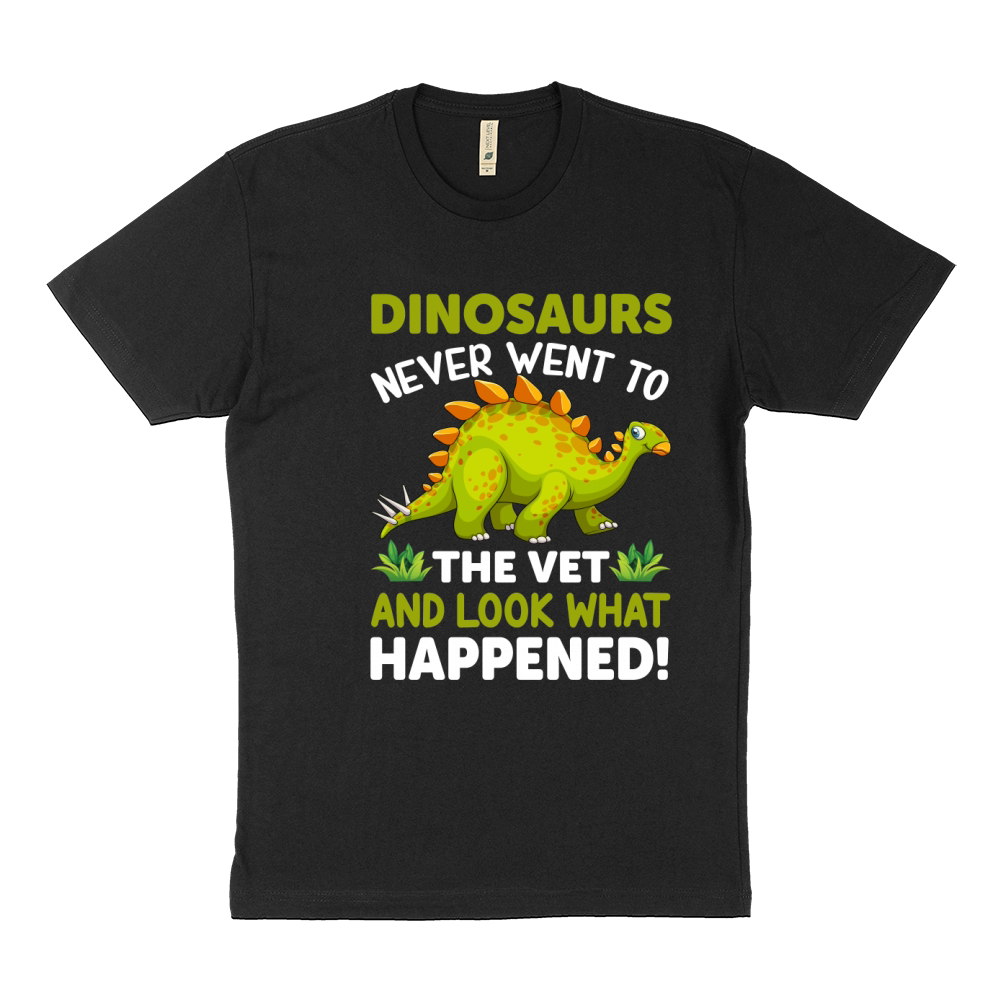 Dinosaurs never went to the vet and look what happened Sustainable T-Shirt
