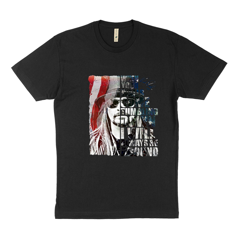 Kid Rock when your walls come tumbling down I will always be around Sustainable T-Shirt