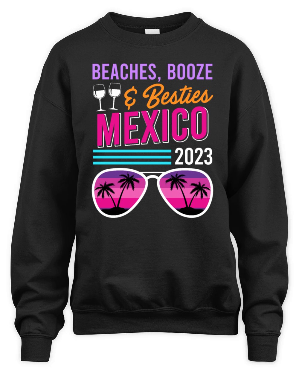 Beaches Booze Besties Mexico Vacation Spring Break Unisex Premium Crewneck Sweatshirt