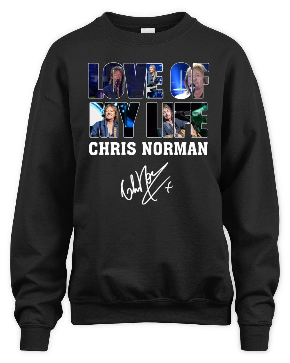 LOVE OF MY LIFE   CHRIS NORMAN Unisex Premium Crewneck Sweatshirt