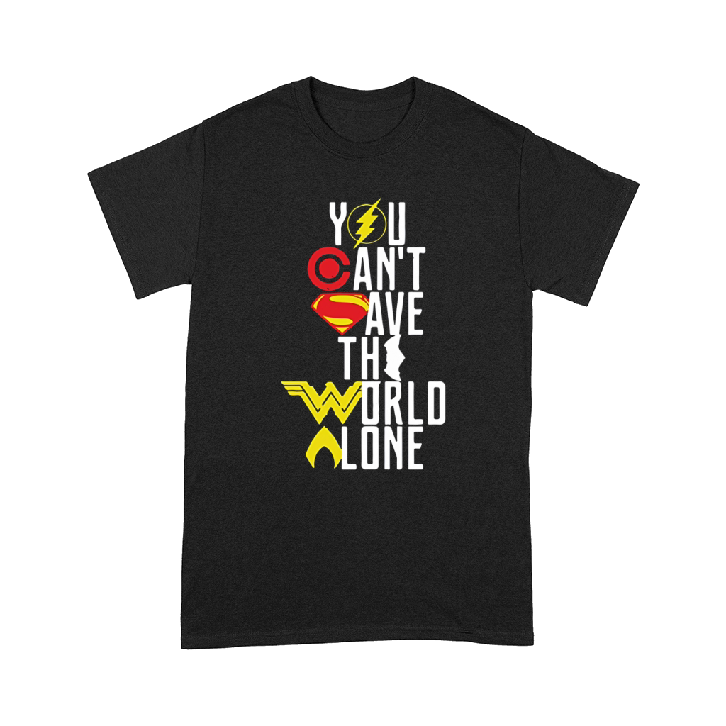you cant save the world alone Comfort T-shirt
