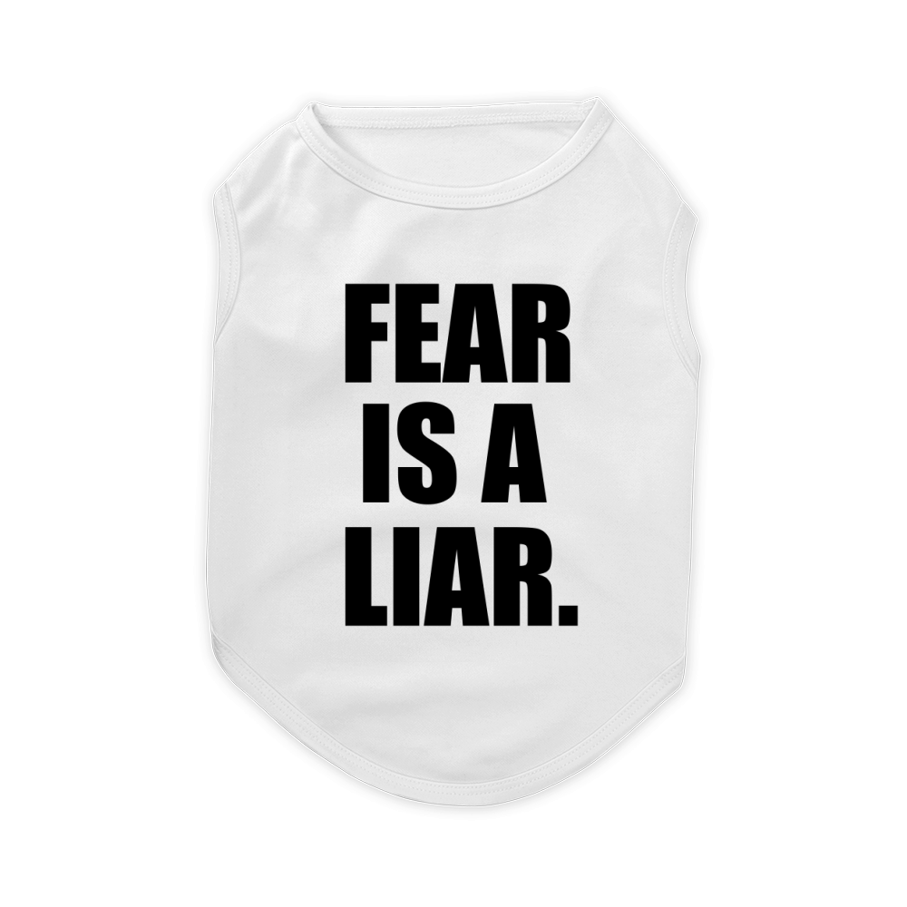 Fear is a Liar Pet T-Shirt