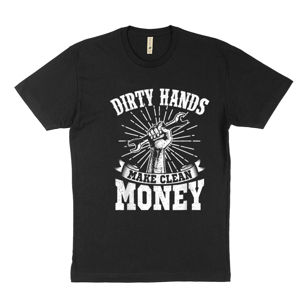 My Hands May Be Dirty But My Money Is Clean Gift T-Shirt Sustainable T-Shirt