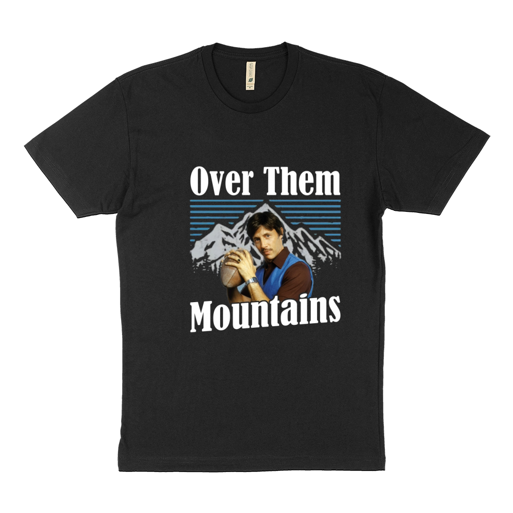 Uncle Rico Over Them Mountains Sustainable T-Shirt