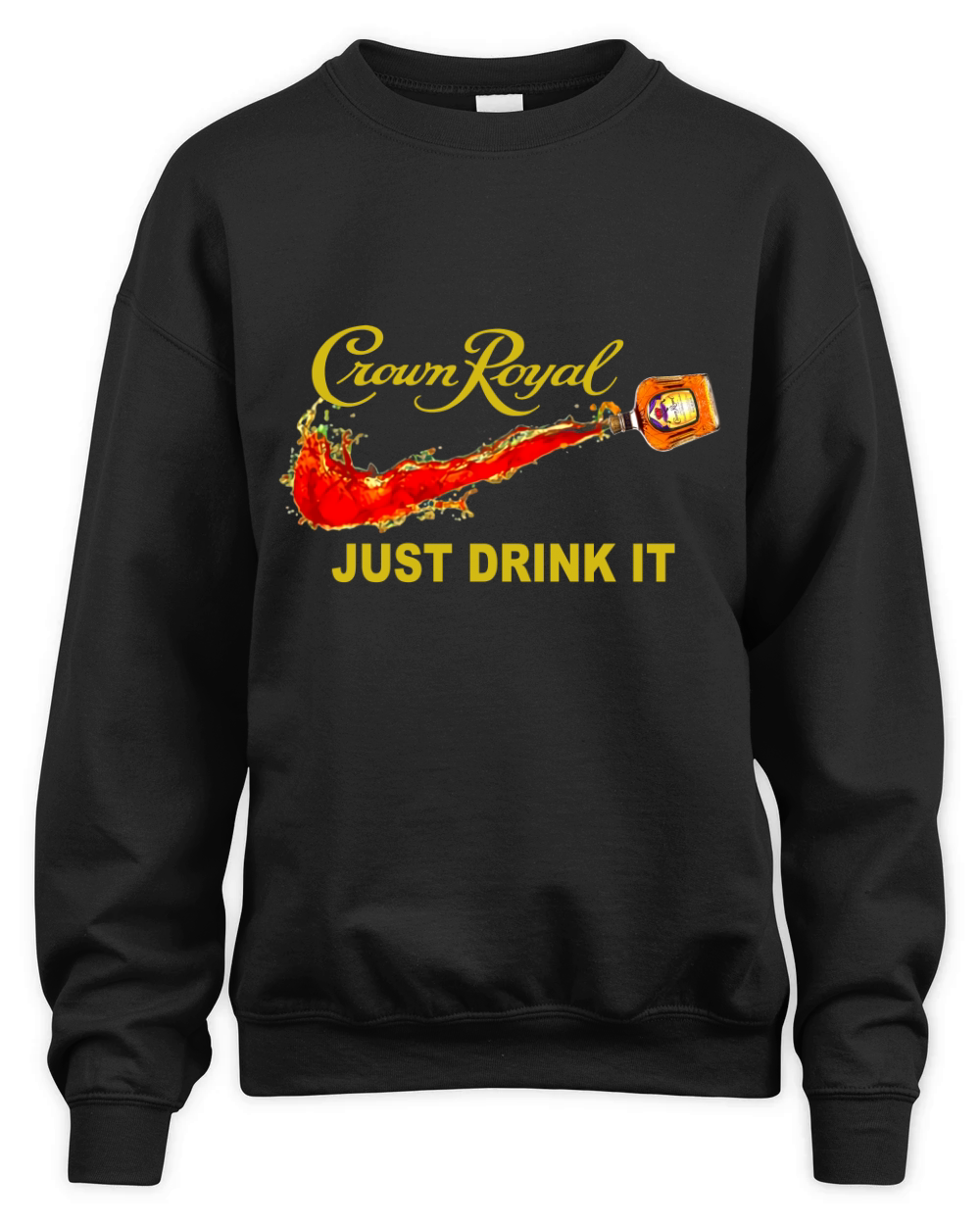 Crown royal just drink it Unisex Premium Crewneck Sweatshirt