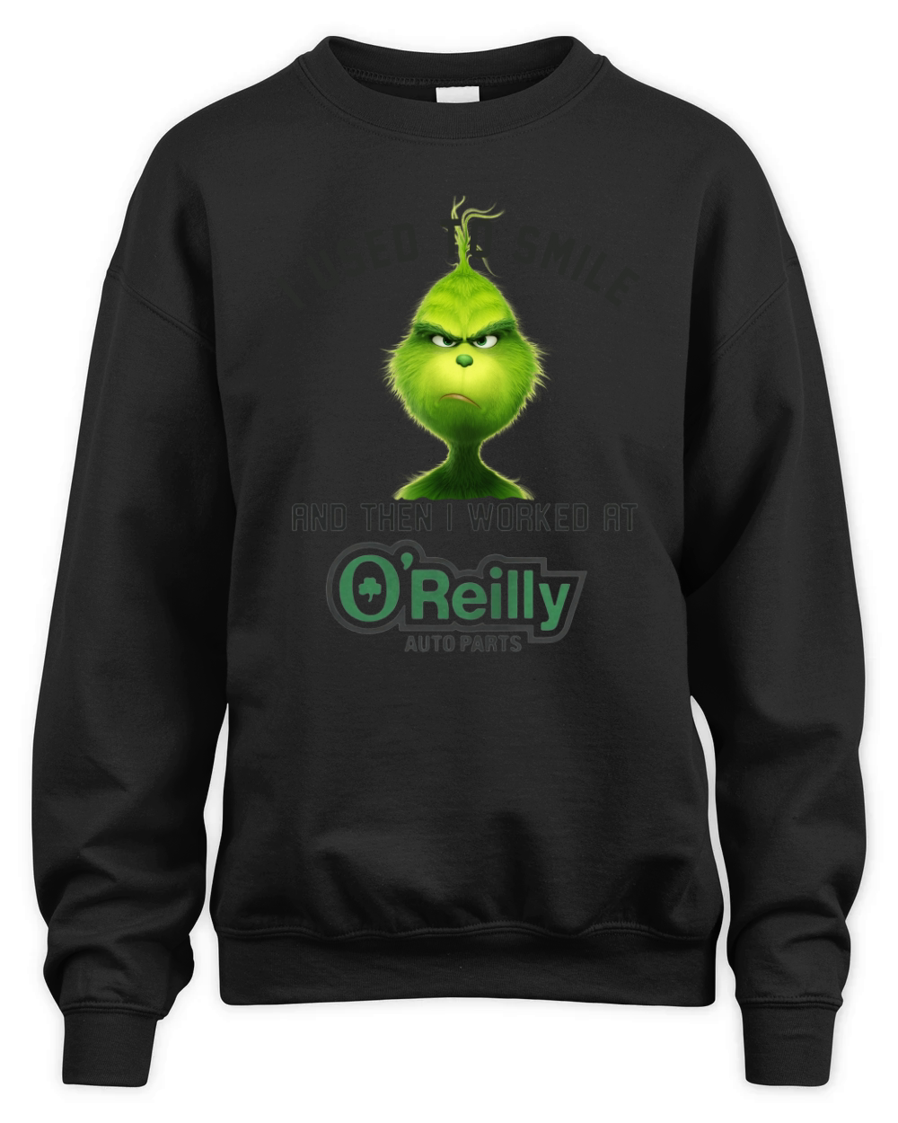 The Grinch I used to smile and then I worked at OReilly auto parts Unisex Premium Crewneck Sweatshirt