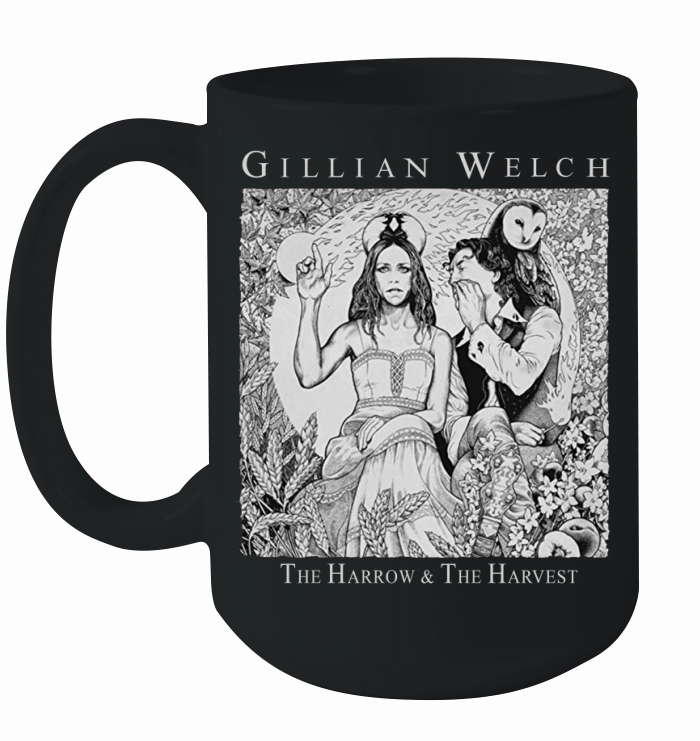 Gillian Welch  The Harrow  The Harvest Tshirt Ceramic Mug