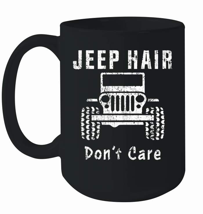 Jeep Hair Don't Care T-Shirt Ceramic Mug