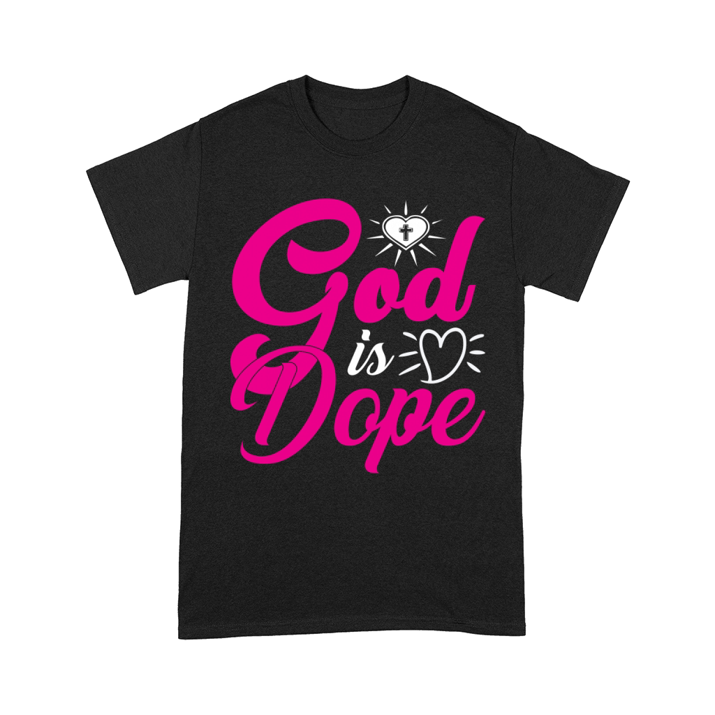 God is dope(2) Comfort T-shirt