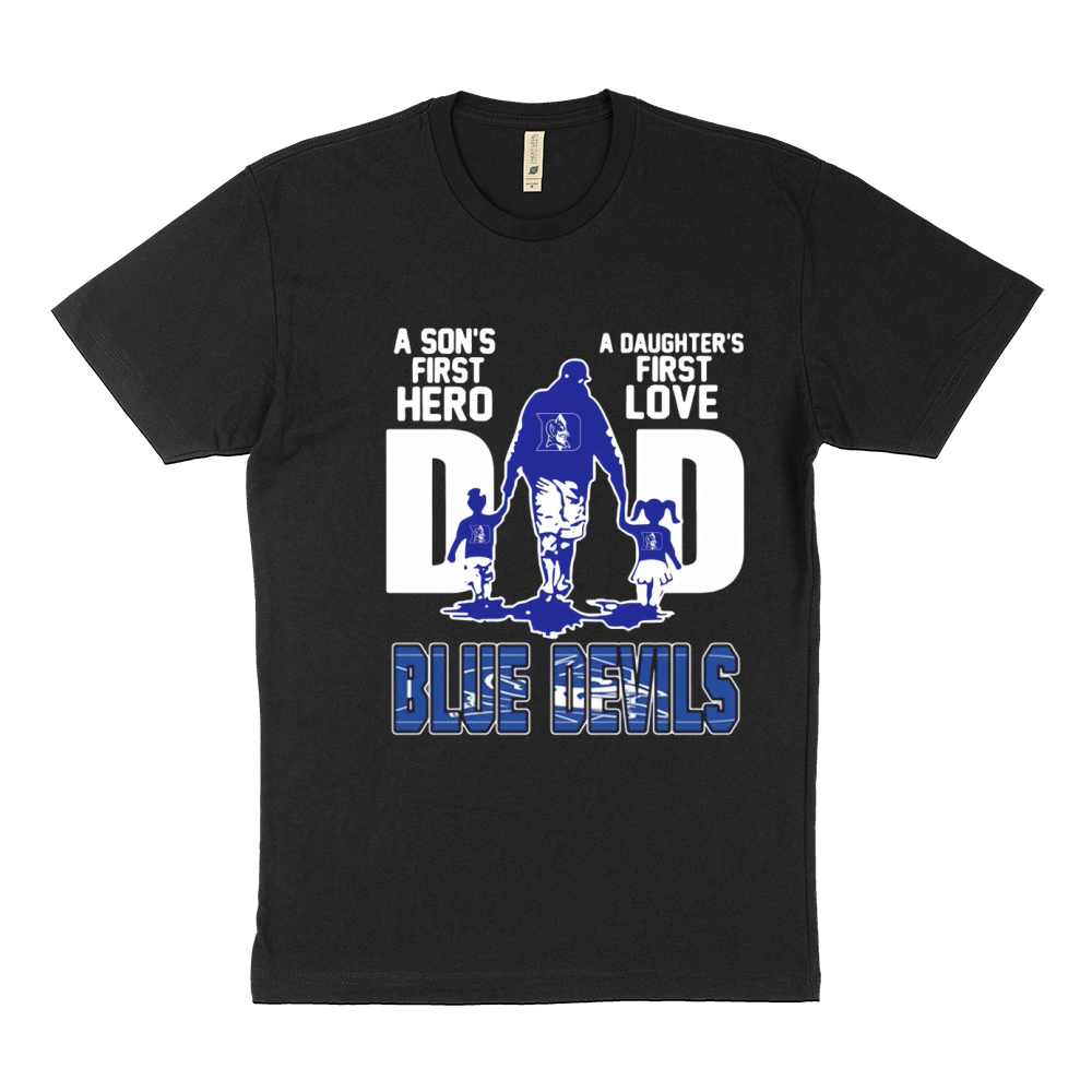 A Son’s First Hero A Daughter’s First Love Dad Duke Blue Devils shirtn Sustainable T-Shirt