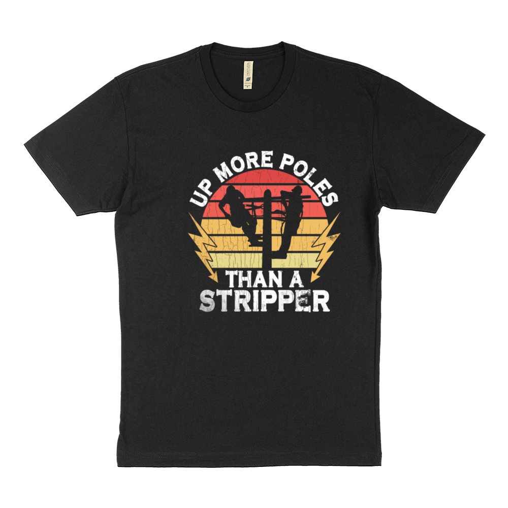 Up More Poles Than A Stripper Funny Power Lineman Sustainable T-Shirt