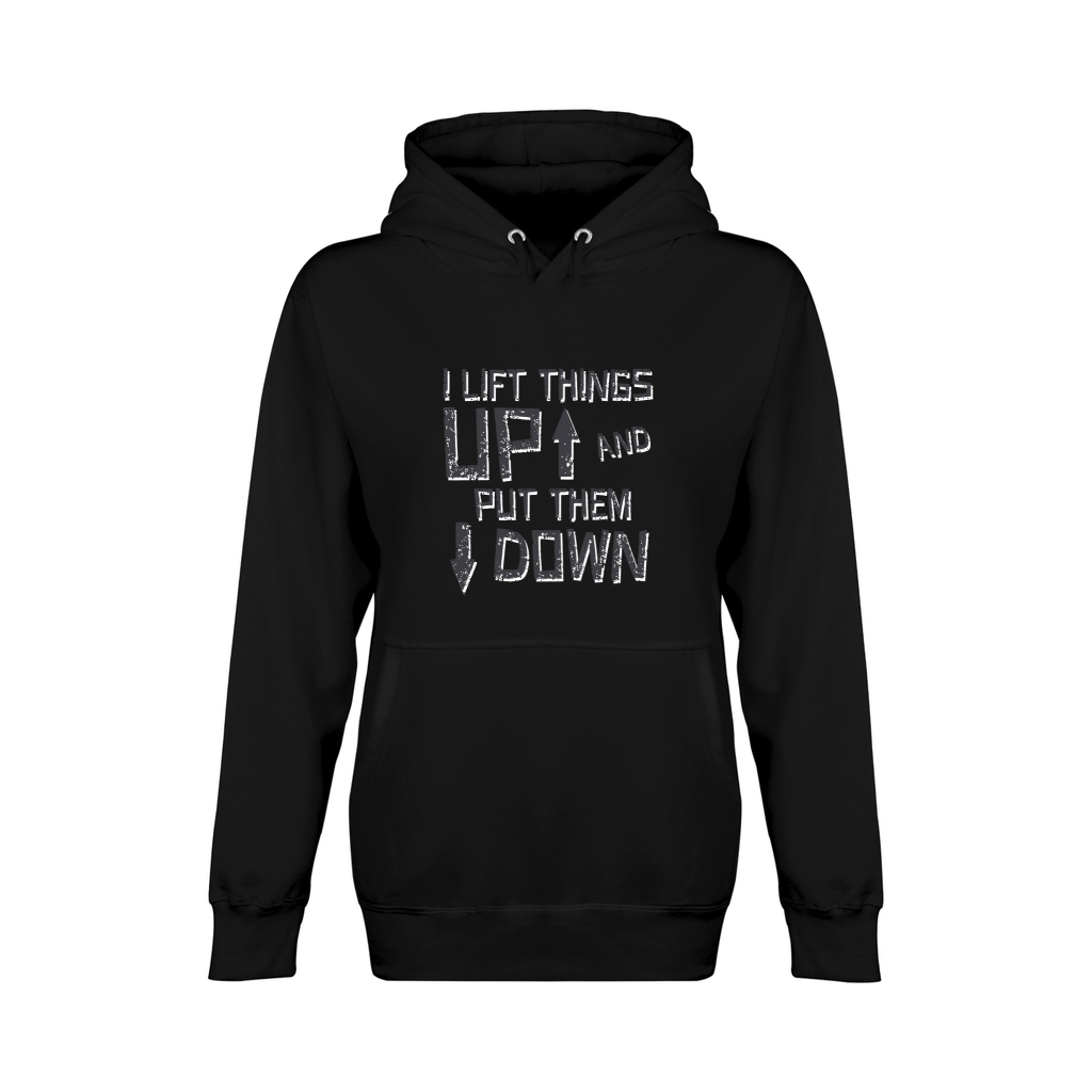 I Lift Things Up And Put Them Down Unisex Premium Pullover Hoodie