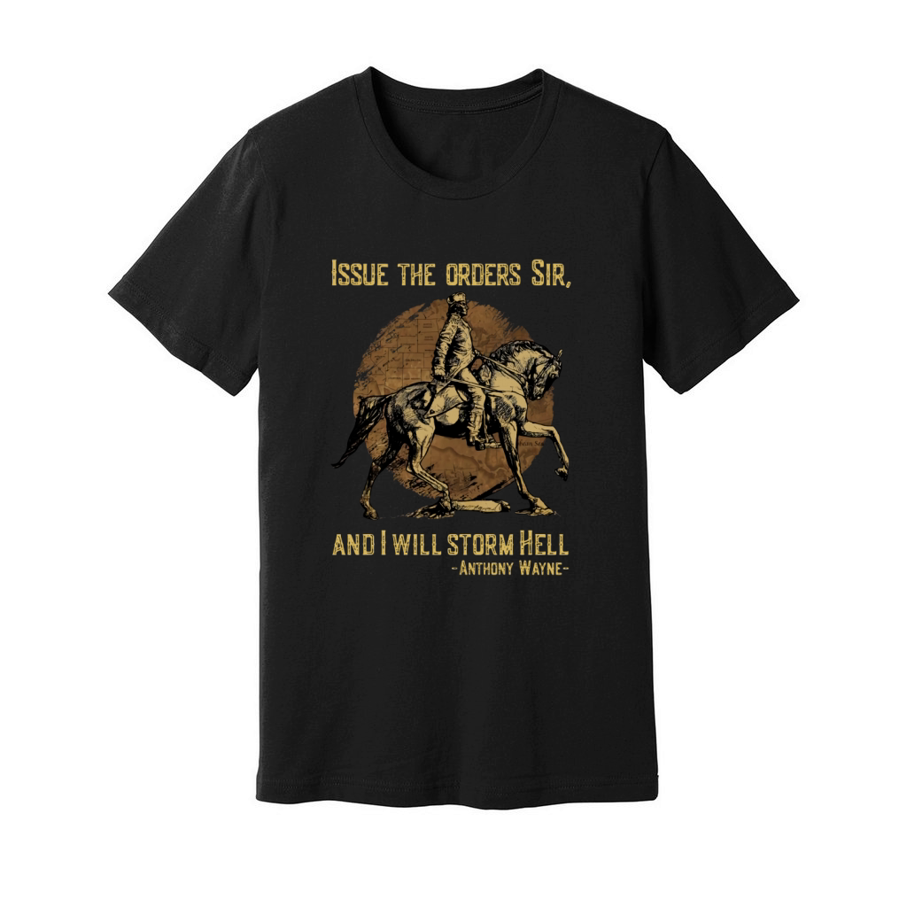 Issue The Orders Sir And I Will Storm Hell Anthony Wayne Horse Unisex Jersey Tee