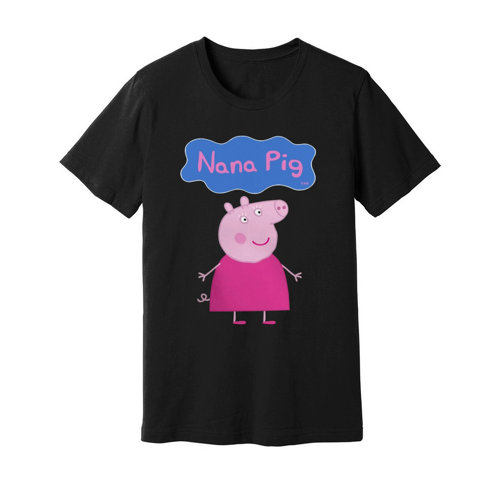 Peppa Pig Nana Pig Grandma Pig Granny Pig Peppa Pig Shirt Unisex Jersey Tee