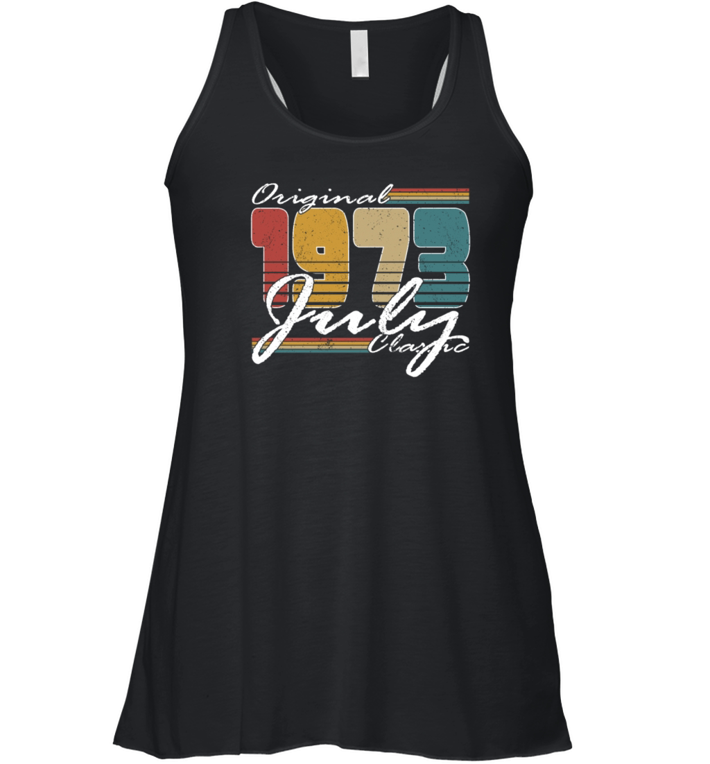 50th birthday july 1973 original 1973 Women's Flowy Tank Top