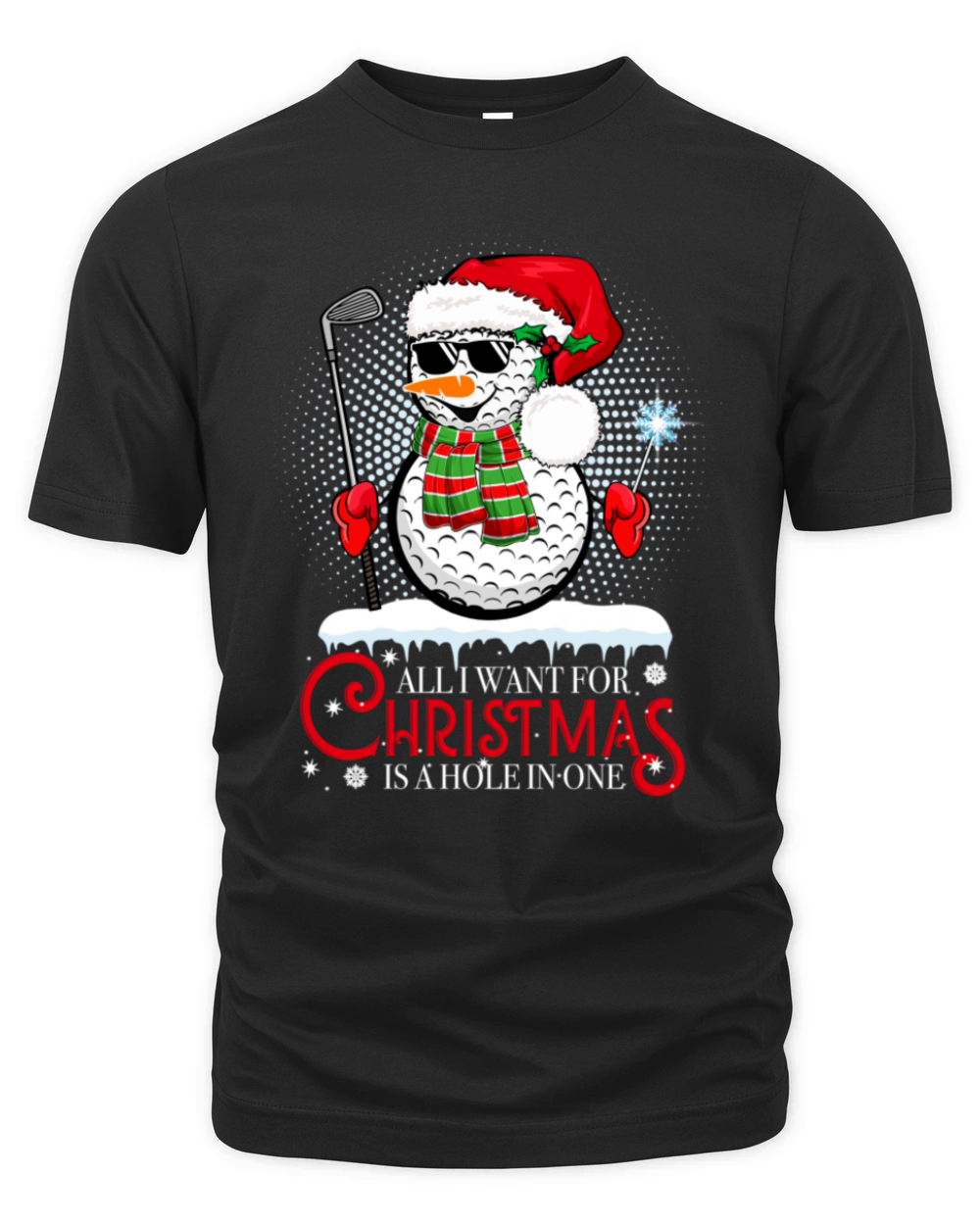 IWant For Christmas Is A Hole In One Golf Ball Sno Organic Unisex T-shirt