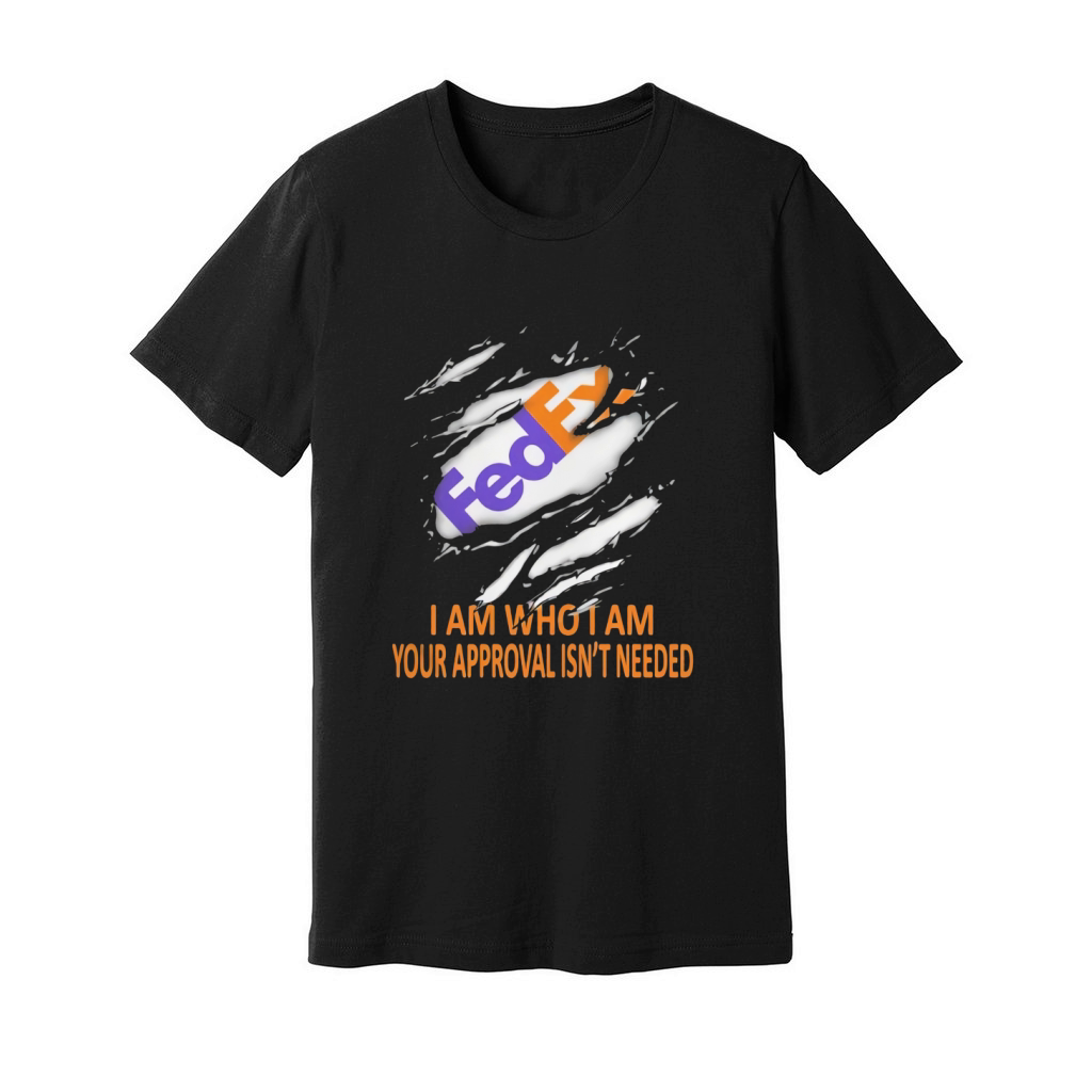 Fedex i am who i am your approval isn’t needed Unisex Jersey Tee