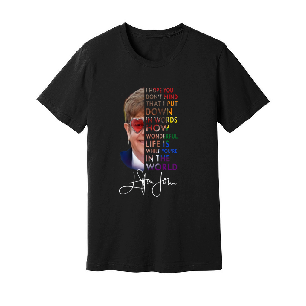Elton John How Wonderful Life Is While You’re In The World Signature shirt Unisex Jersey Tee