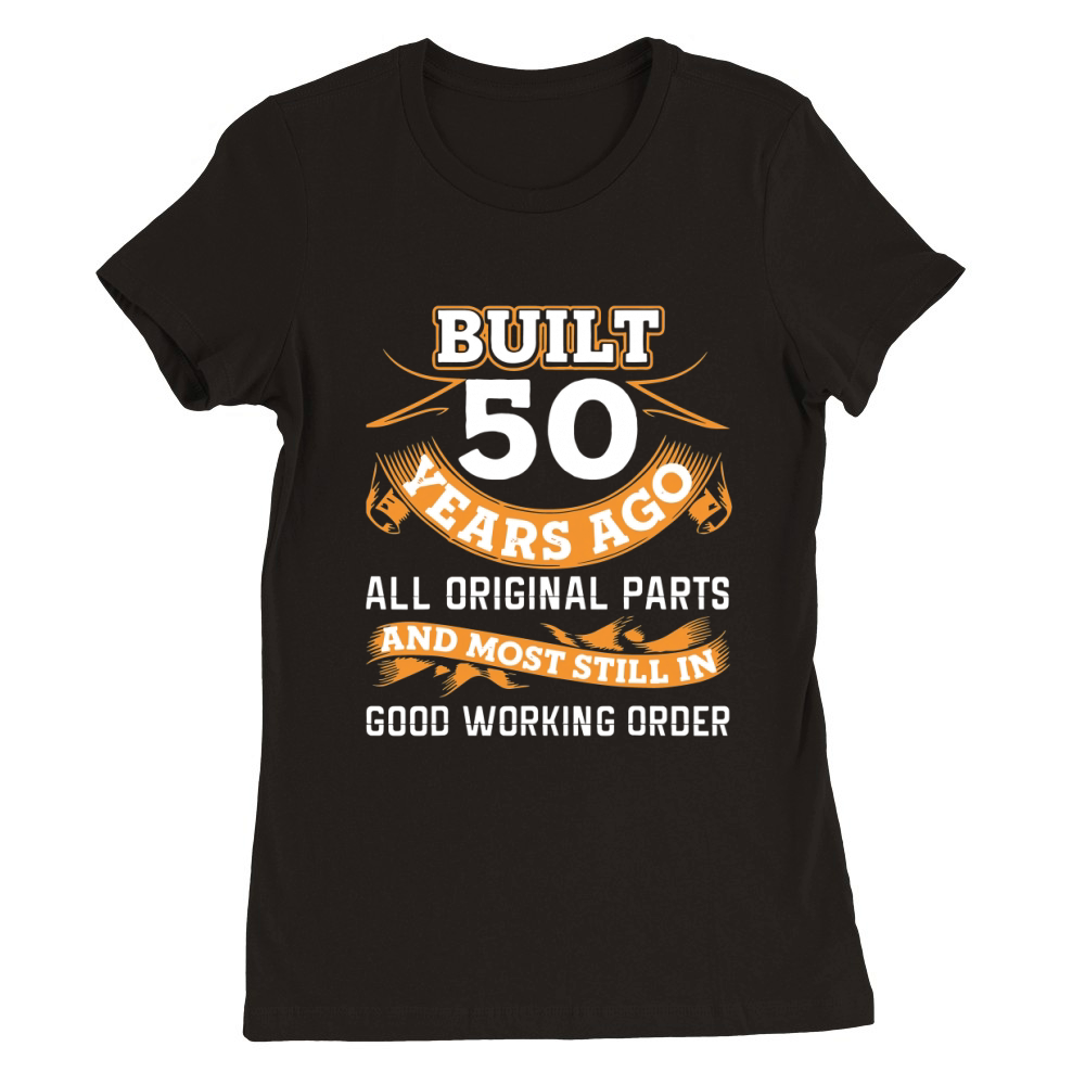 Funny 50th Birthday 50 Years Old Gifts Premium Womens Crewneck T-shirt