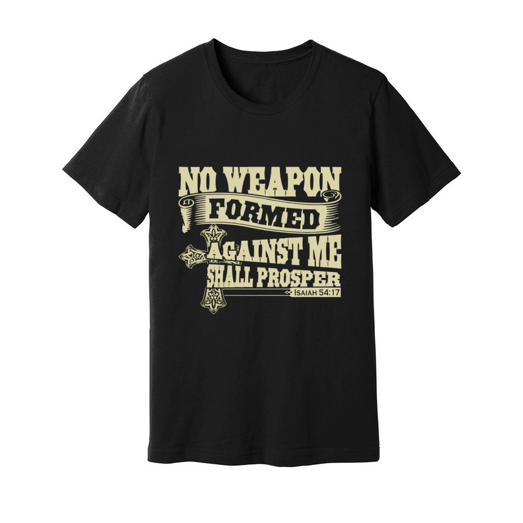 No Weapon Formed Against Me Shall Prosper Christian Unisex Jersey Tee