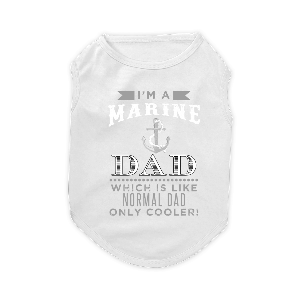 Im A Marine Dad Marine Dad Marine Dad Shirt Marine Dad Sweatshirt Marine Dad Hoodie Pet T-Shirt