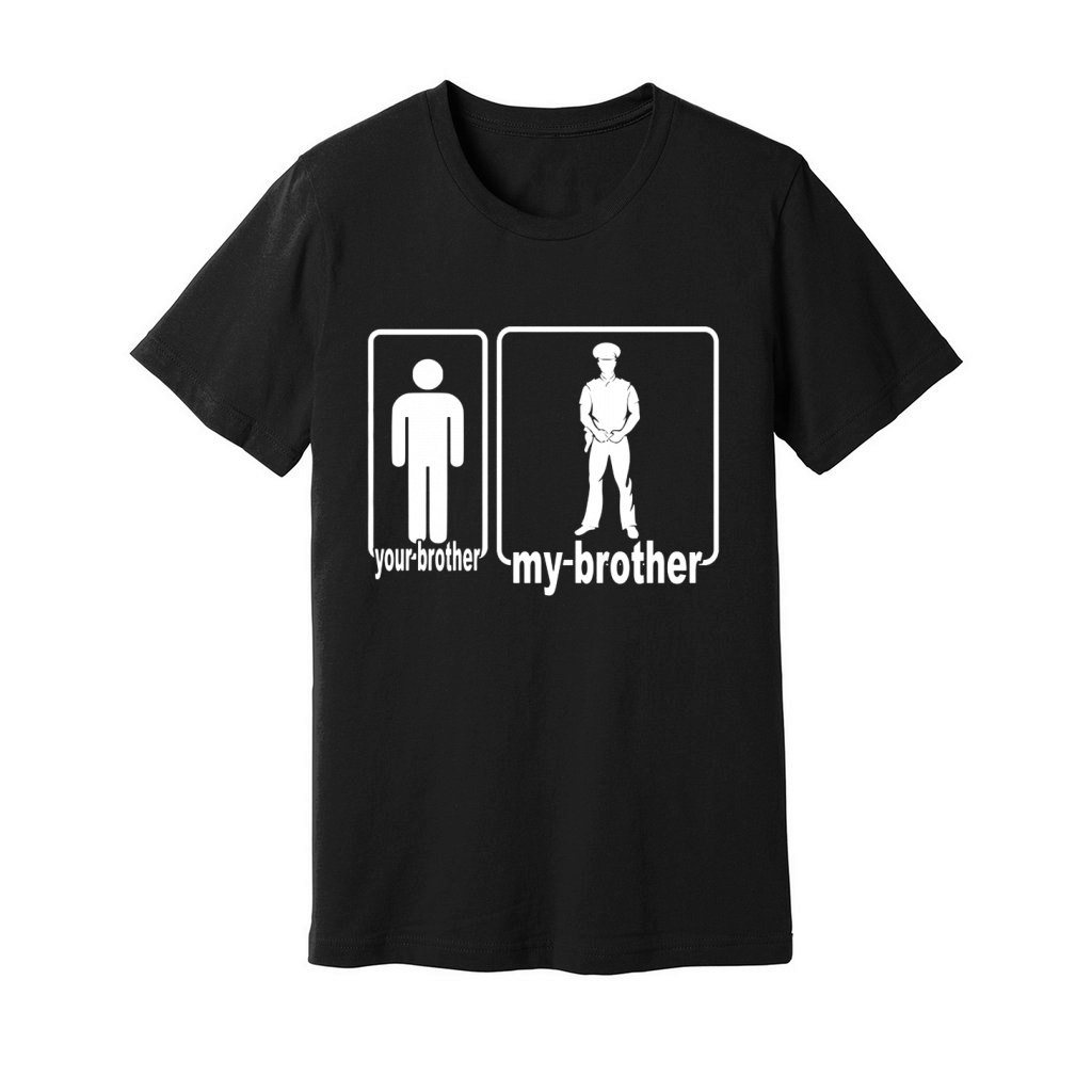 Your Brother My POLICE OFFICER Gifts Unisex Jersey Tee