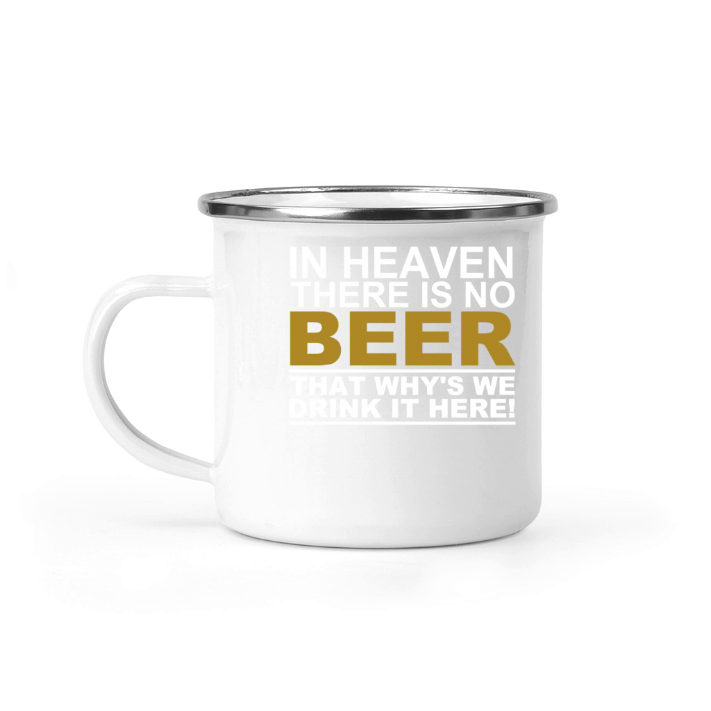 IN HEAVEN THERE IS NO BEER SHIRT Camping Mug