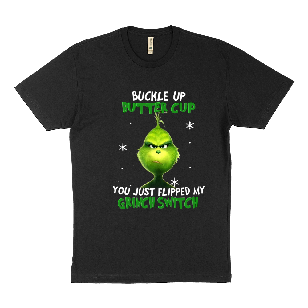 buckle up buttercup you just flipped my grinch switch Sustainable T-Shirt
