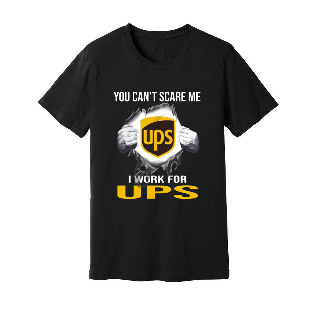 You Can’t Scare Me I Work For United Parcel Service Unisex Jersey Tee