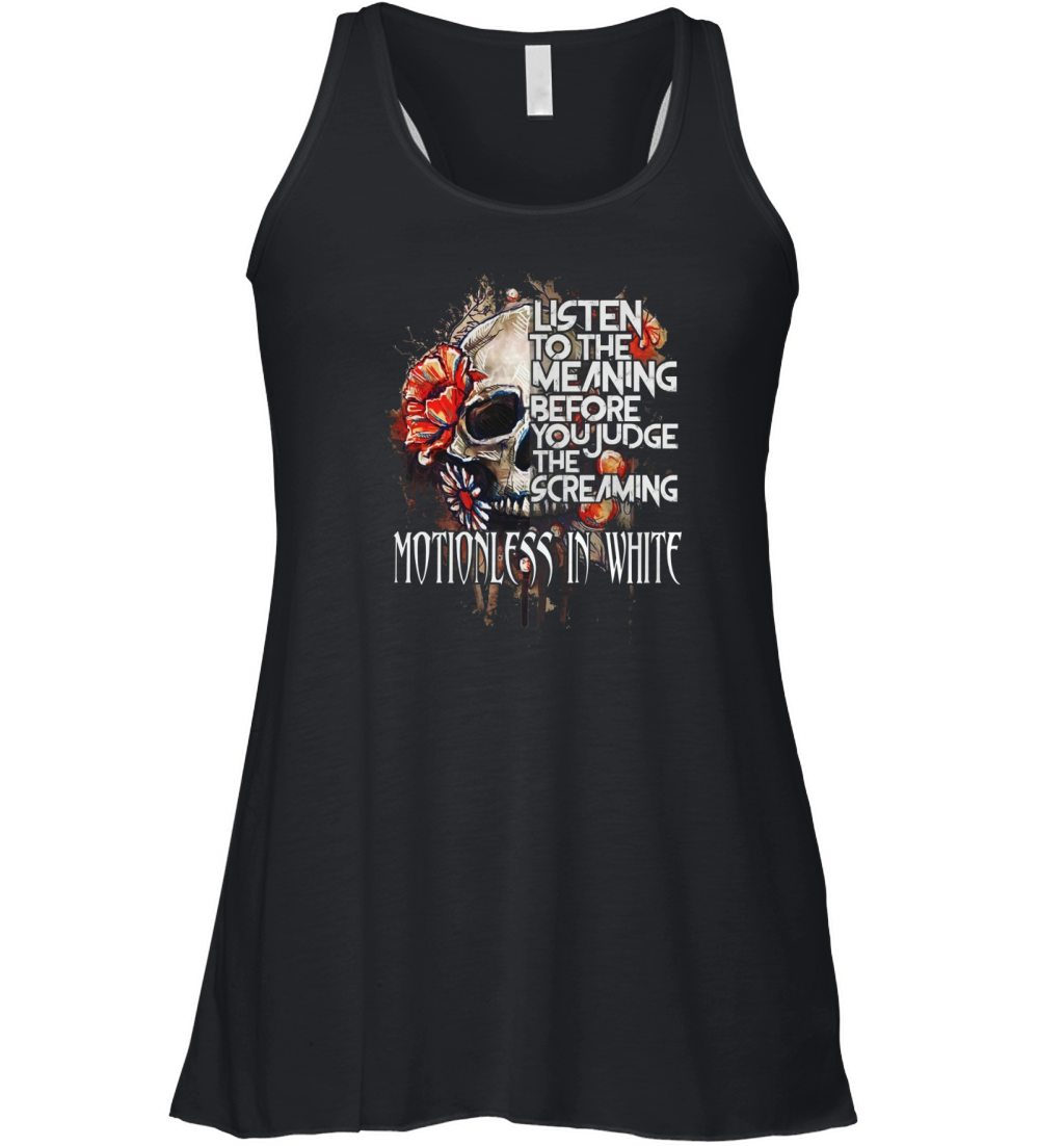Listen to he meaning before you judge the screaming motionless in white shirt Women's Flowy Tank Top