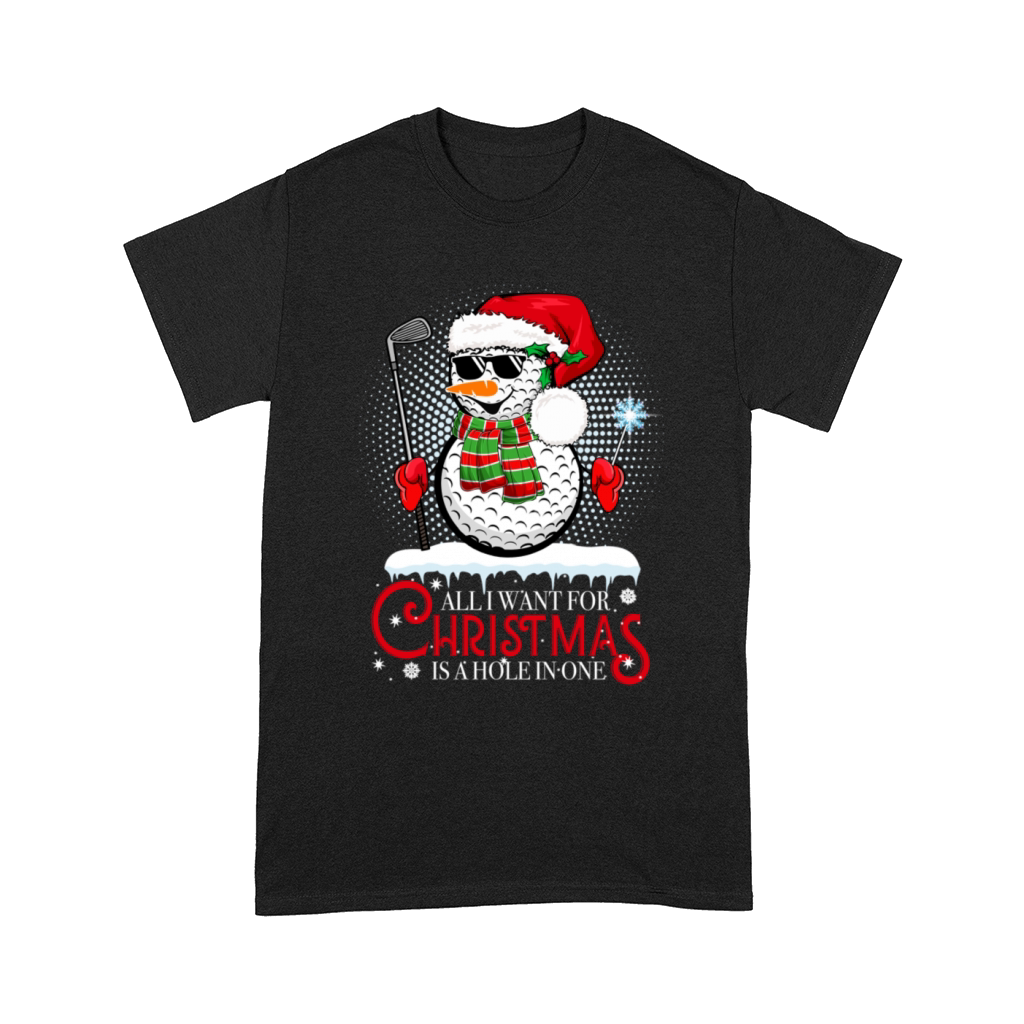 IWant For Christmas Is A Hole In One Golf Ball Sno Comfort T-shirt
