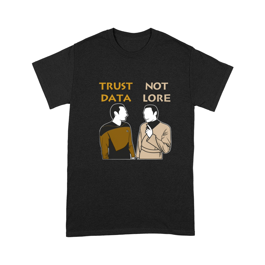 Trust Data Not Lore Funny T-Shirt Premium T-shirt