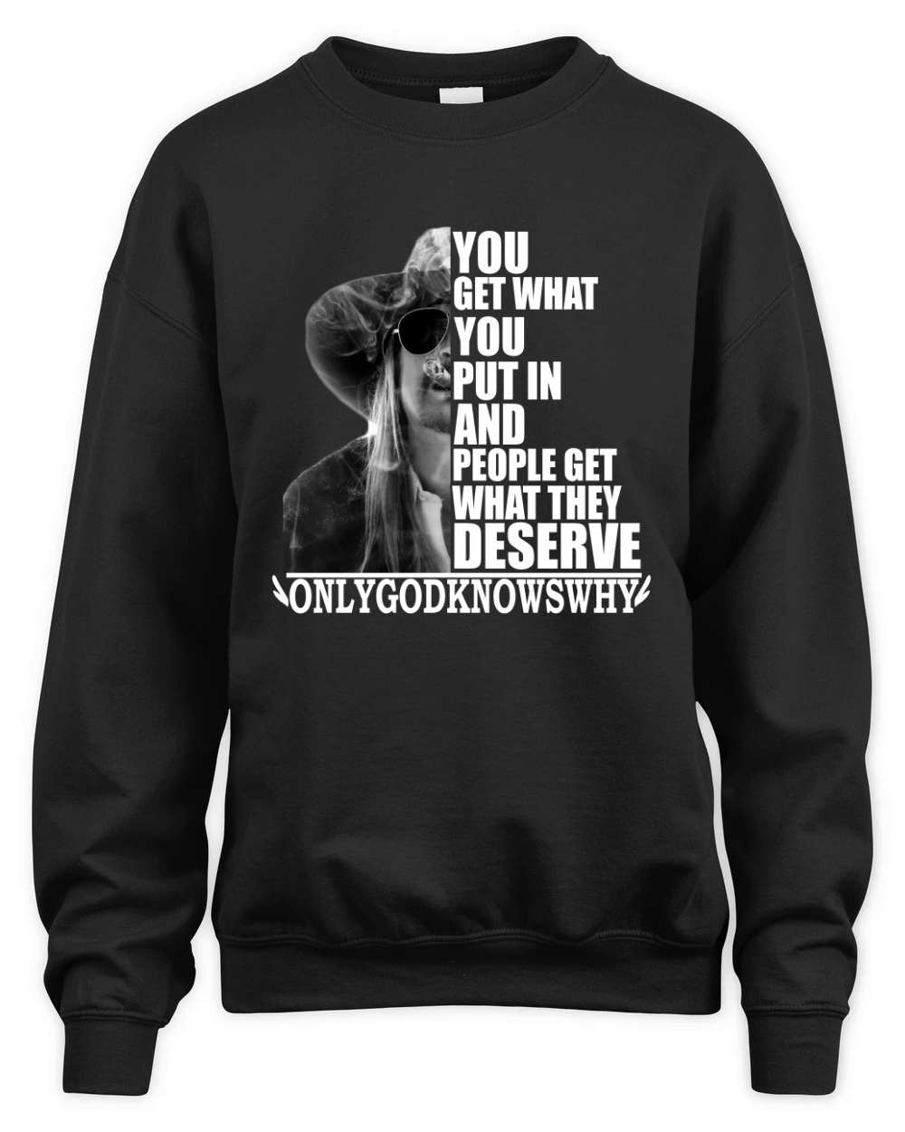 Kid Rock You get what you put in and people get what they deserve Unisex Premium Crewneck Sweatshirt