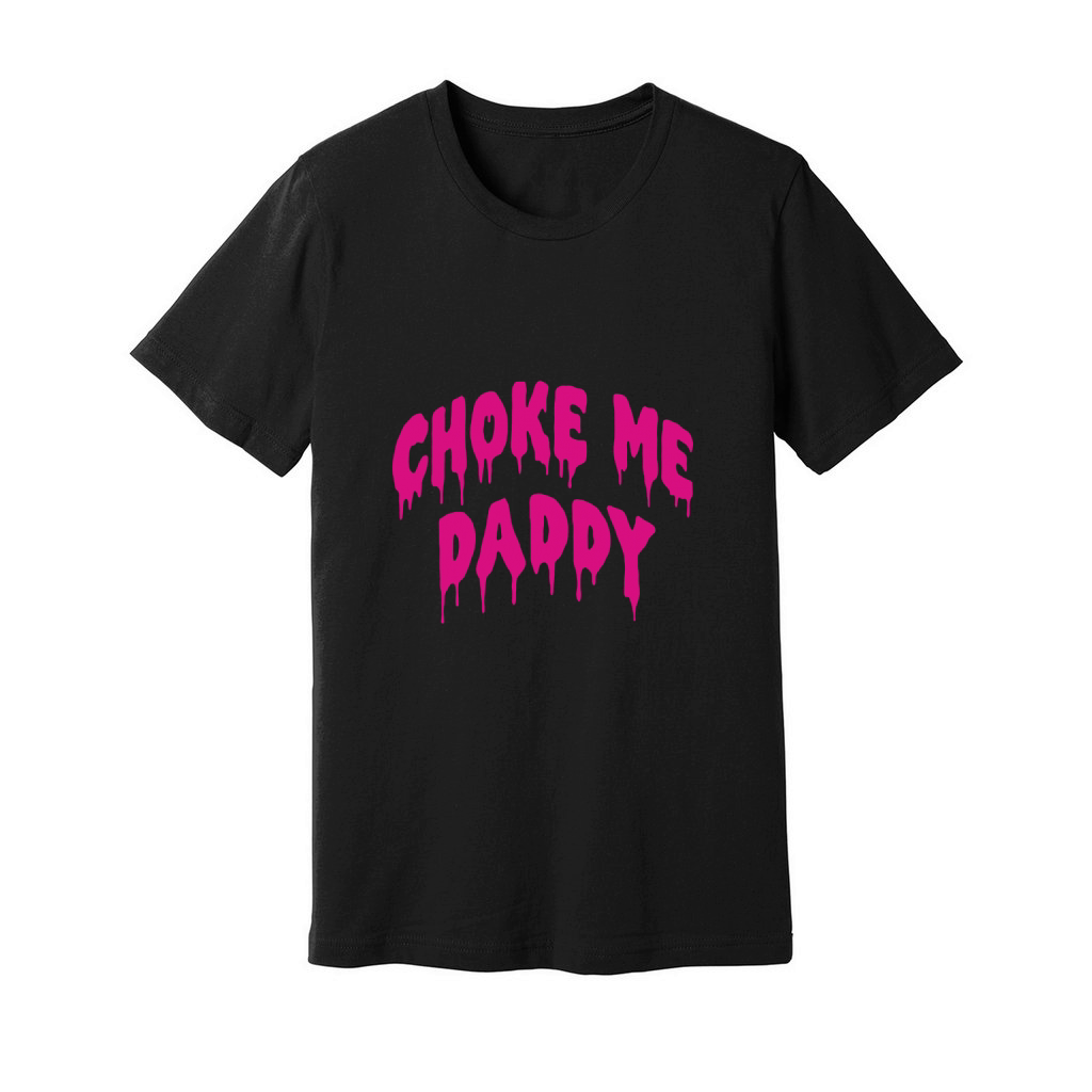 Choke Me Daddy Unisex Jersey Tee