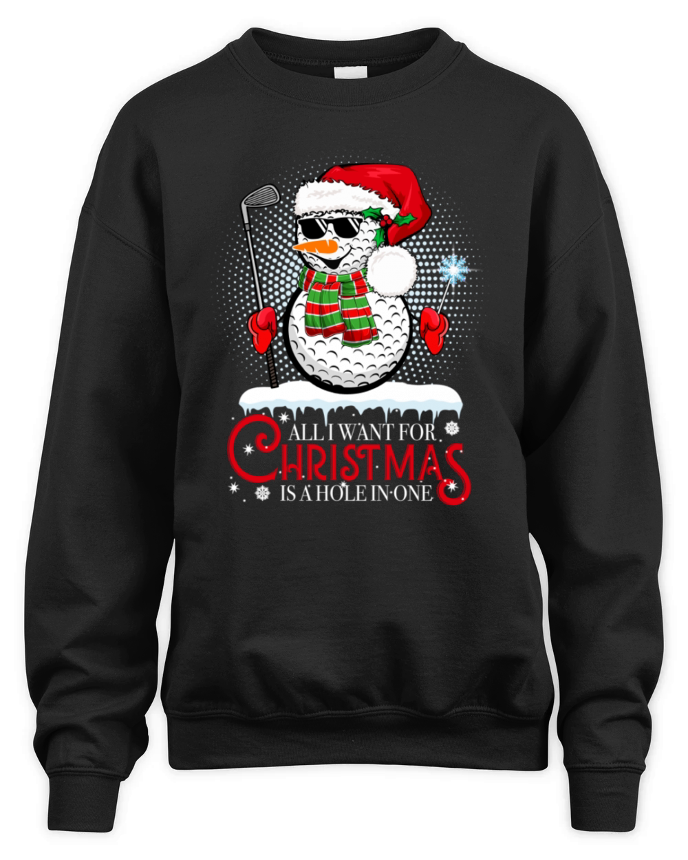 IWant For Christmas Is A Hole In One Golf Ball Sno Unisex Premium Crewneck Sweatshirt