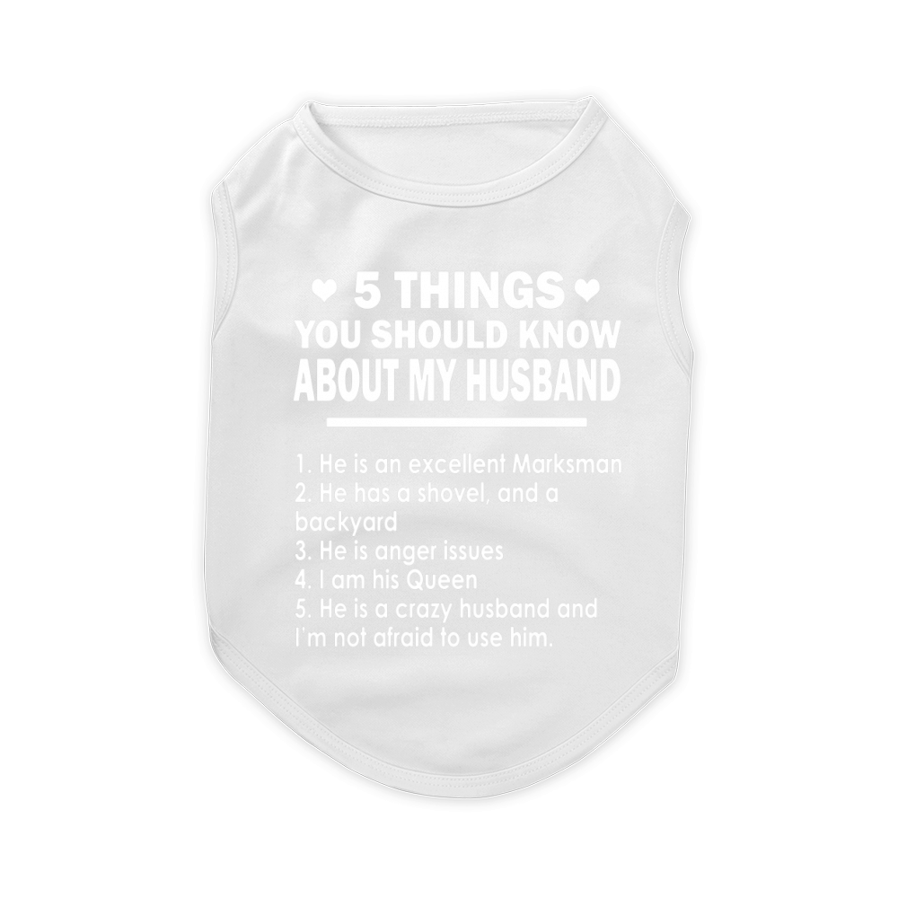 5 things you should know about my husband | T shirt Pet T-Shirt
