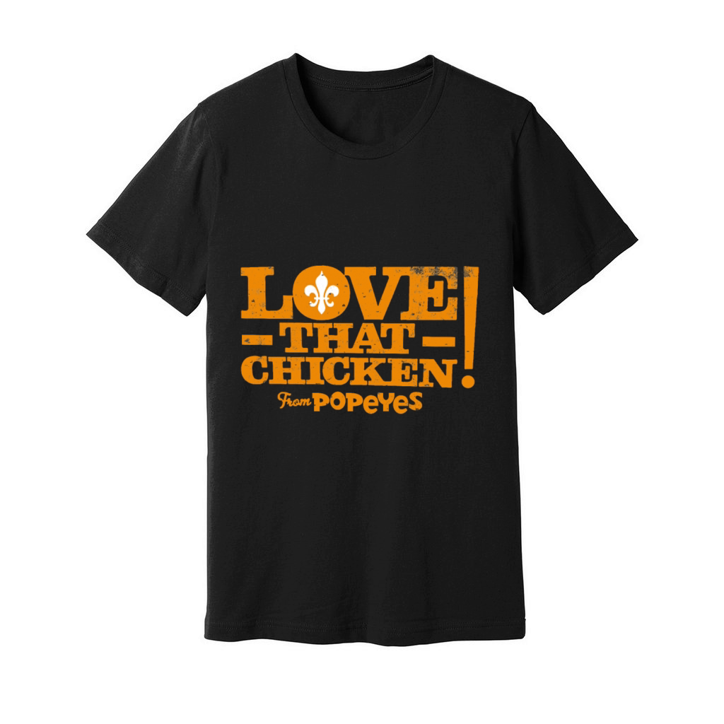 Love That Chicken from Popeyes Slim Fit T Shirt Unisex Jersey Tee