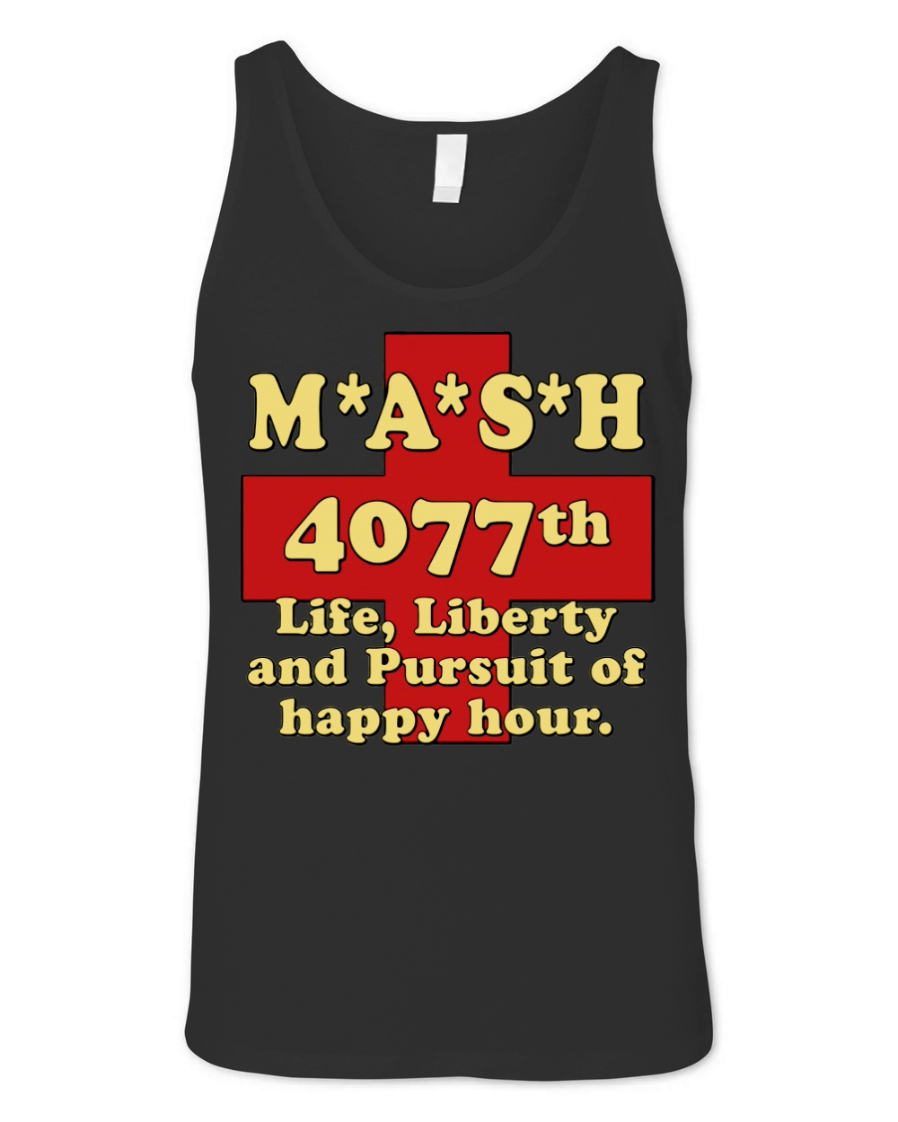 MASH Life Liberty And The Pursuit of Happy Hour T-Shirt Unisex Jersey Tank