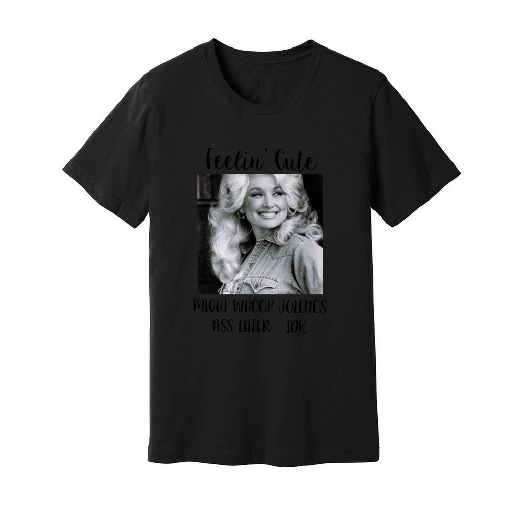 Dolly Parton Feeling Cute Unisex Jersey Tee