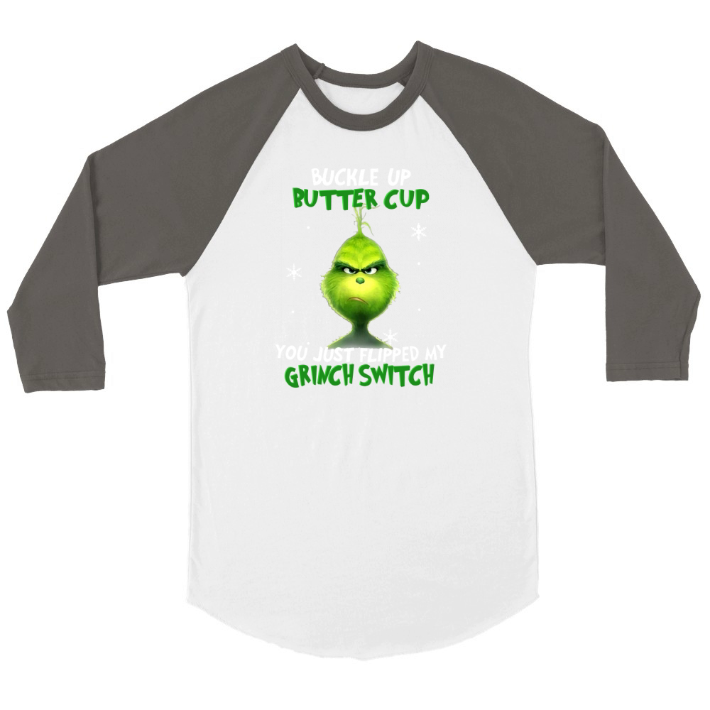 buckle up buttercup you just flipped my grinch switch Unisex ¾ sleeve Raglan T-shirt